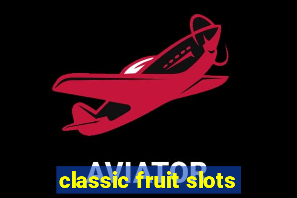 classic fruit slots